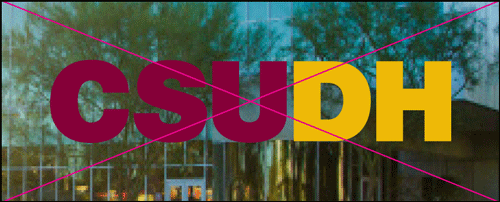csudh logo misuse. Do not place the logo over complex photos, textures or unapproved colors.