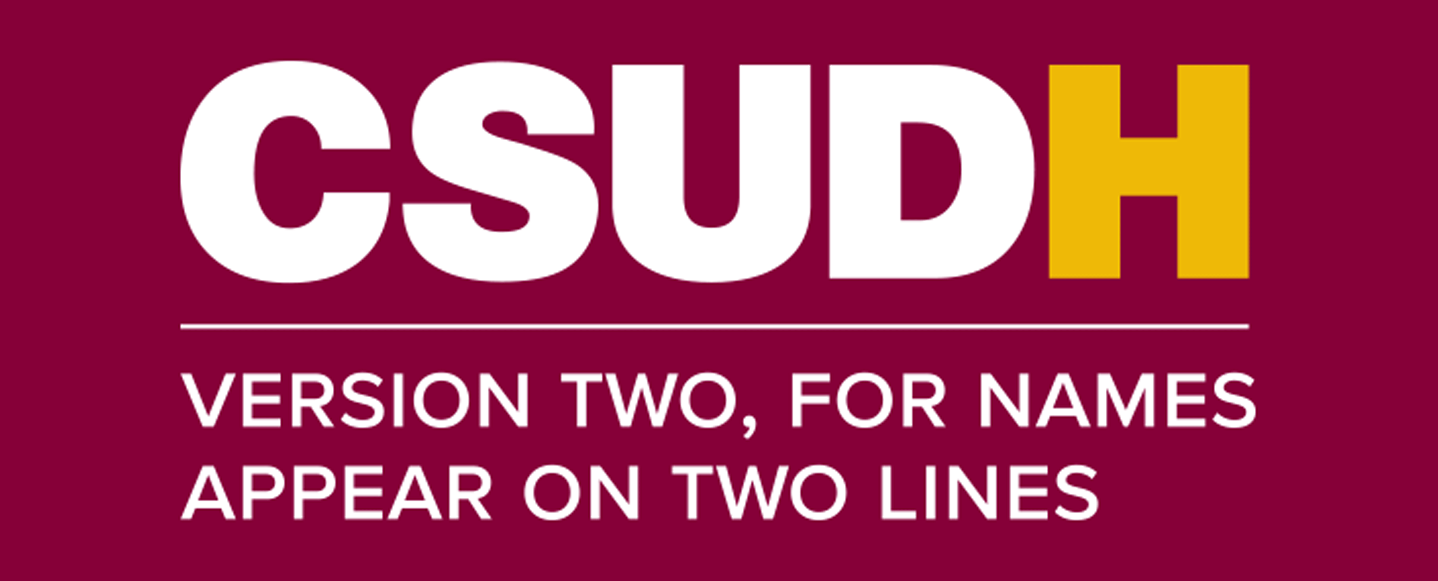 CSUDH endorsed logo stacked left aligned 2 lines white and yellow text on burgundy background